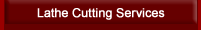 Lathe Cutting Services